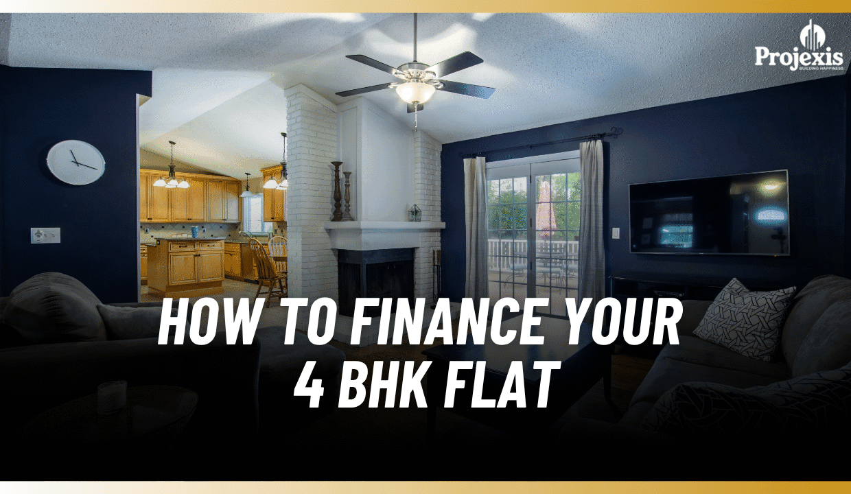 How to Finance Your 4 BHK Flat