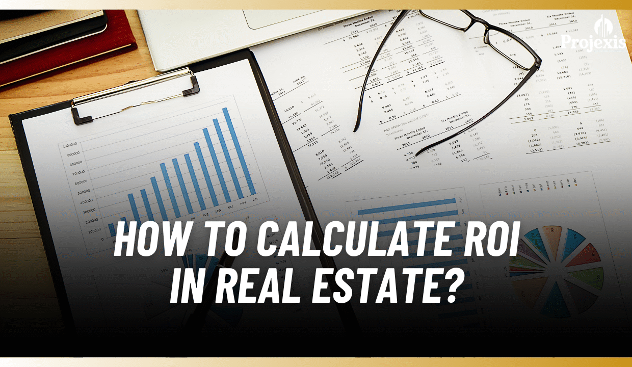 What is ROI in Real Estate? | How to Calculate ROI on Property Investment