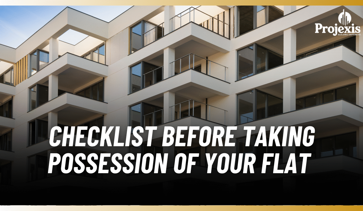 Checklist Before Taking Possession of Your Flat